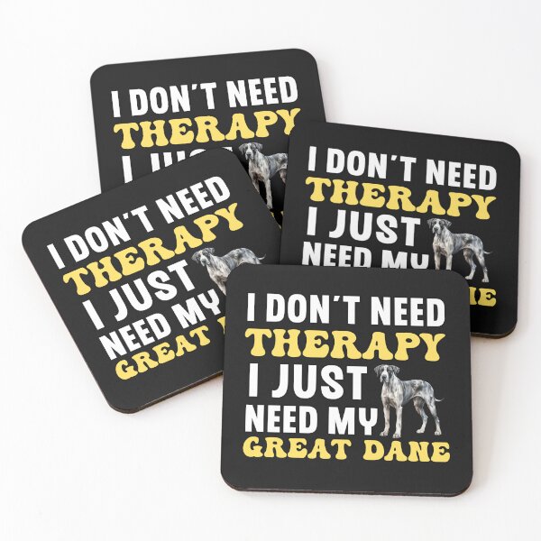 Item preview, I Don't Need Therapy I Just Need My Great Dane designed and sold by TheAnimalZ00.