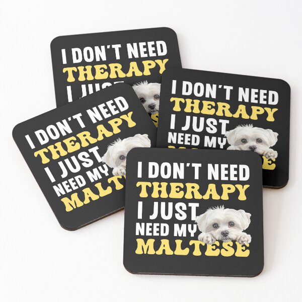 Item preview, I Don't Need Therapy I Just Need My Maltese designed and sold by TheAnimalZ00.