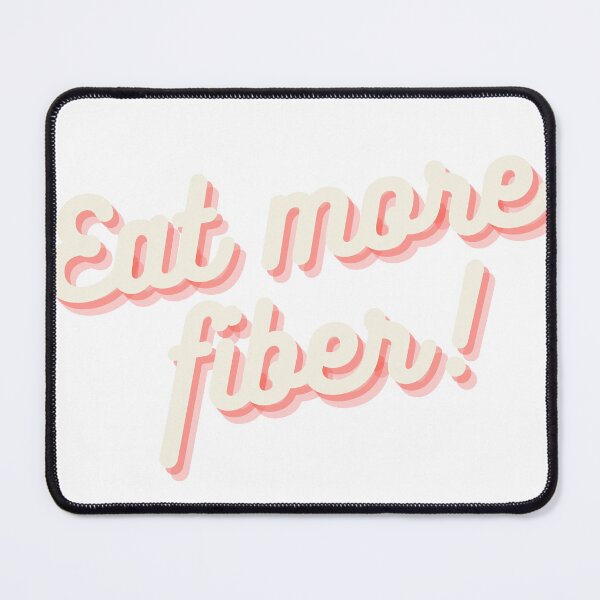 Item preview, Eat more fiber! designed and sold by bernbbbern.