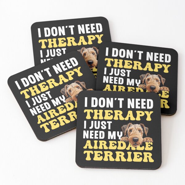 Item preview, I Don't Need Therapy I Just Need My Airedale Terrier designed and sold by TheAnimalZ00.