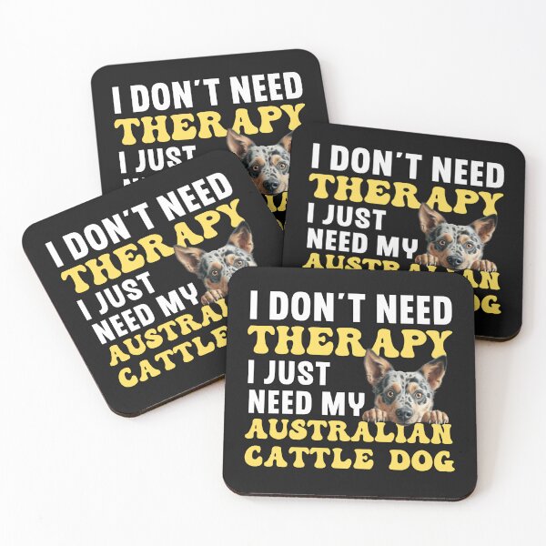 Item preview, I Don't Need Therapy I Just Need My Australian Cattle Dog designed and sold by TheAnimalZ00.
