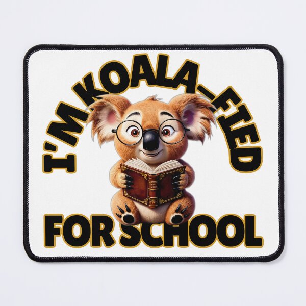 Item preview, I'M KOALA-FIED FOR SCHOOL designed and sold by Canvations.