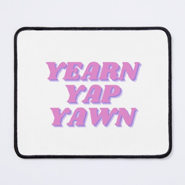 Item preview, Yearn Yap Yawn Design Funny Meme designed and sold by SunnySideStore.