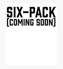 Six Pack Coming Soon ! Gym Fitness Crossfit Photographic Print