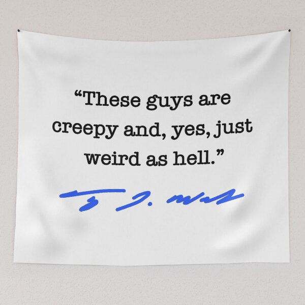 Artikelvorschau, CREEPY AND WEIRD AS HELL - Tim Walz QUOTE (BLACK blue edition) entworfen und verkauft von Thelittlelord.
