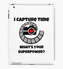 I Capture Time What's Your Super Power Camera and Film Design iPad Case/Skin