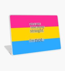 Let's get one thing straight, I'm not - Pansexual flag Laptop Skin