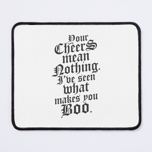 Item preview, Your Cheer Means Nothing I've Seen What Makes You Boo 3 - Funny designed and sold by Vector-Artist.