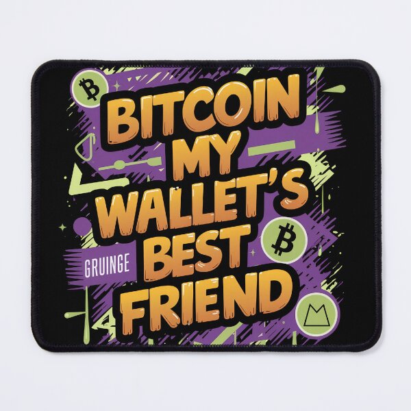 Item preview, Bitcoin My Wallet's Best Friend designed and sold by RadDeck.