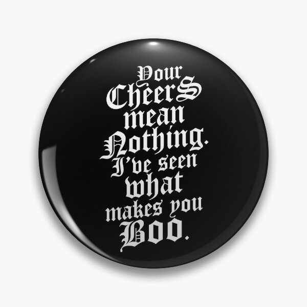 Item preview, Your Cheer Means Nothing I've Seen What Makes You Boo 4 - Funny designed and sold by Vector-Artist.