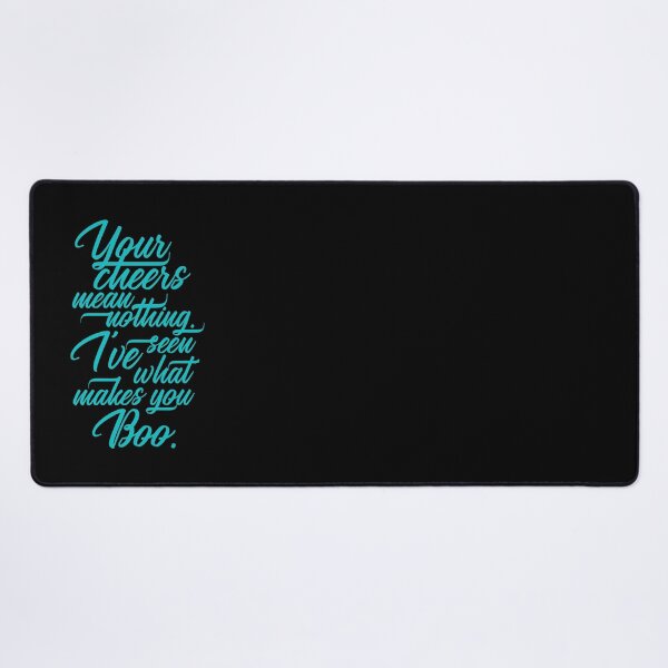 Item preview, Your Cheer Means Nothing I've Seen What Makes You Boo 5 - Funny designed and sold by Vector-Artist.