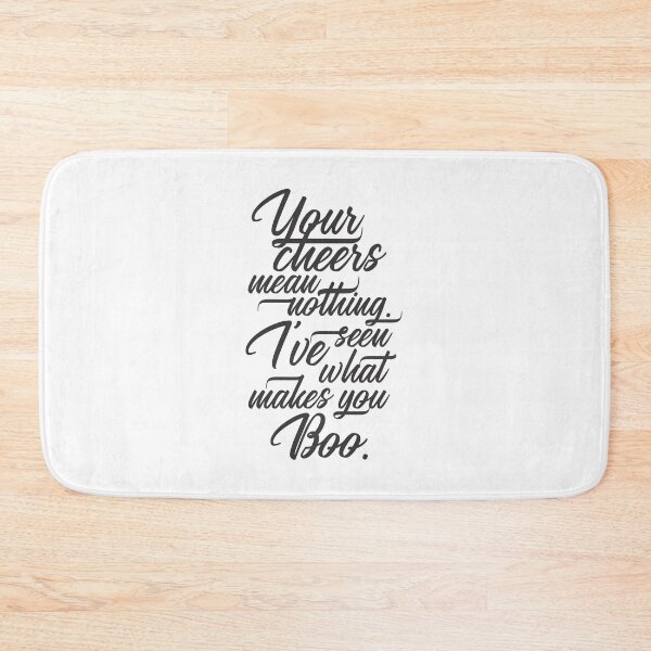 Item preview, Your Cheer Means Nothing I've Seen What Makes You Boo 8 - Funny designed and sold by Vector-Artist.
