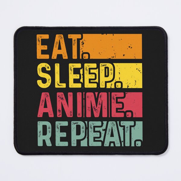 Item preview, Eat Sleep Anime Repeat designed and sold by World of Joy.
