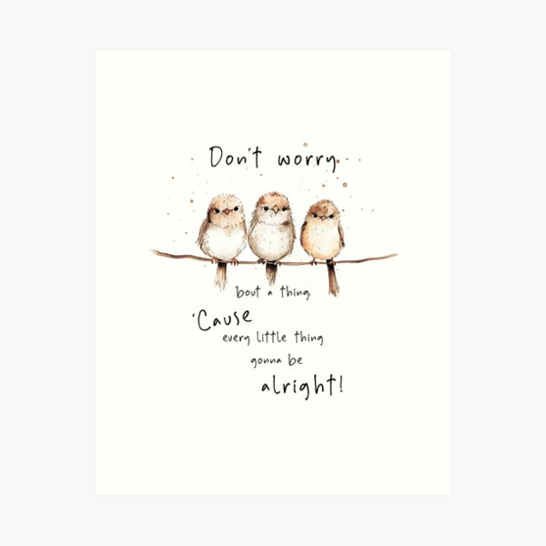 Artikel-Vorschau von Three birds Don’t worry about a thing cause every little thing gonna be alright! Bob Marley quote , designt und verkauft von finaLIEBENSWERT.