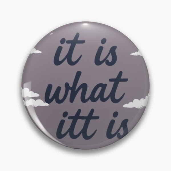 Item preview, It Is What It Is designed and sold by CanvasWhimsy.