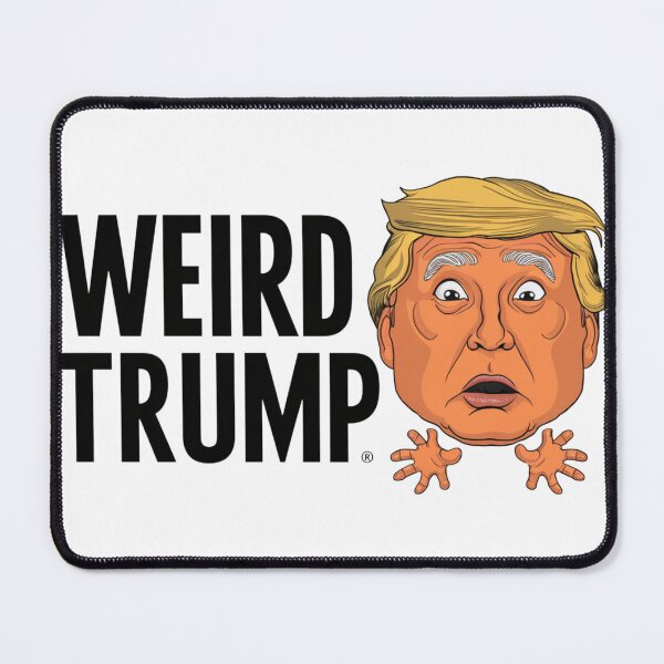 Item preview, Weird Trump designed and sold by lopesmedia.