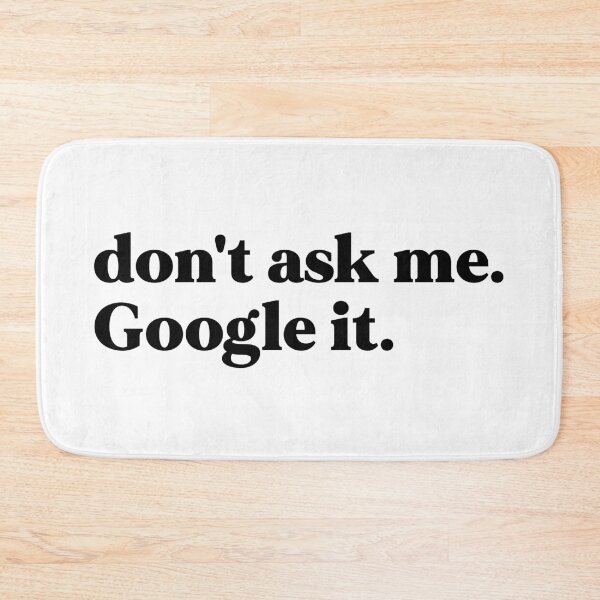 Item preview, Don't ask me google it designed and sold by weirdly weird.