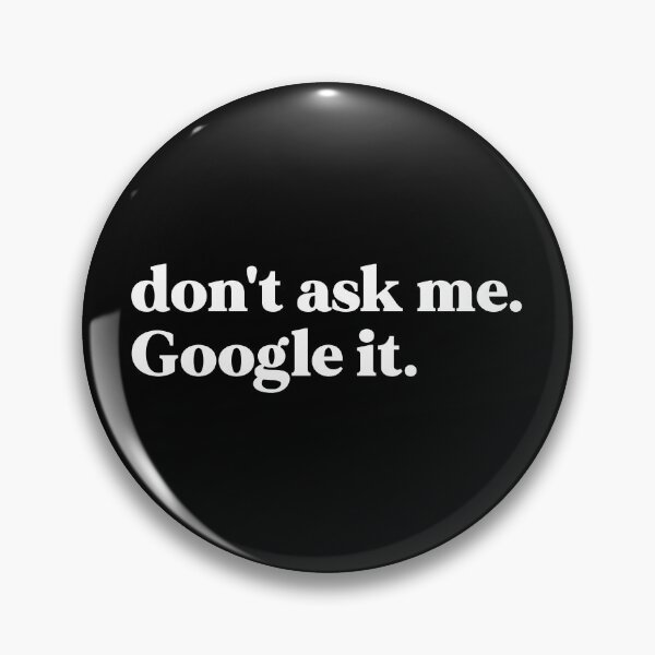 Item preview, Don't ask me google it designed and sold by weirdly weird.