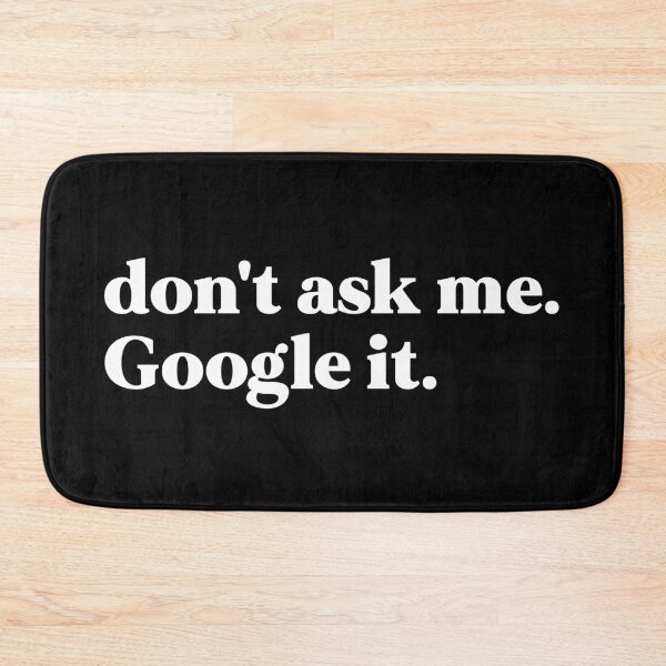 Item preview, Don't ask me google it designed and sold by weirdly weird.