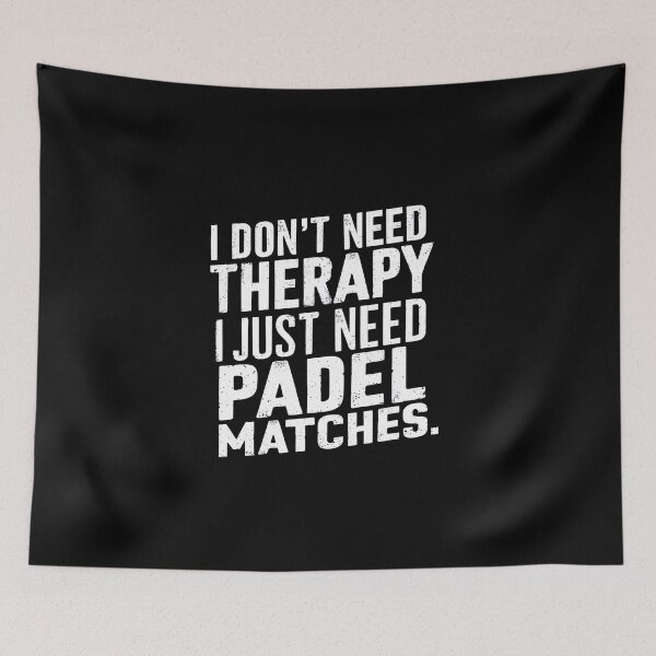 Item preview, I Don't Need Therapy I Just Need Padel Matches Gift Funny Padel designed and sold by Captain Mood.