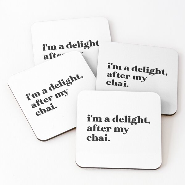 Item preview, I'm a delight after my chai designed and sold by weirdly weird.