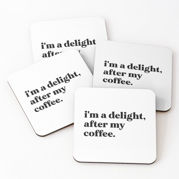 Item preview, I'm a delight after my coffee designed and sold by weirdly weird.