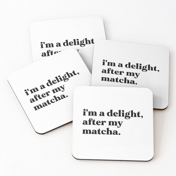 Item preview, I'm a delight after my matcha designed and sold by weirdly weird.