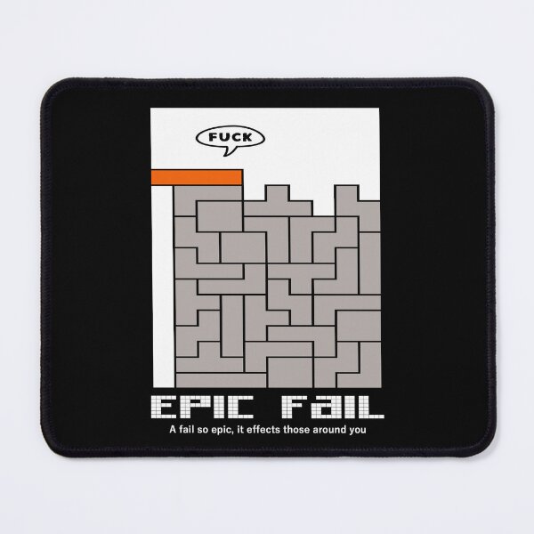 Item preview, Epic Fail | A Fail So Epic, It Effects Those Around You | Tetris designed and sold by W-A-W-A.