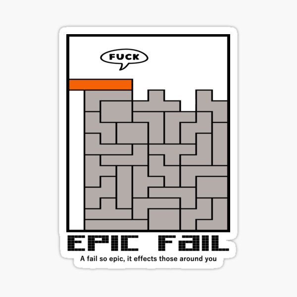 Item preview, Epic Fail | A Fail So Epic, It Effects Those Around You | Tetris designed and sold by W-A-W-A.