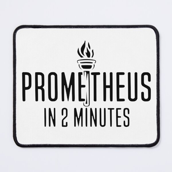 Item preview, Prometheus in 2 Minutes designed and sold by PragmaticP.