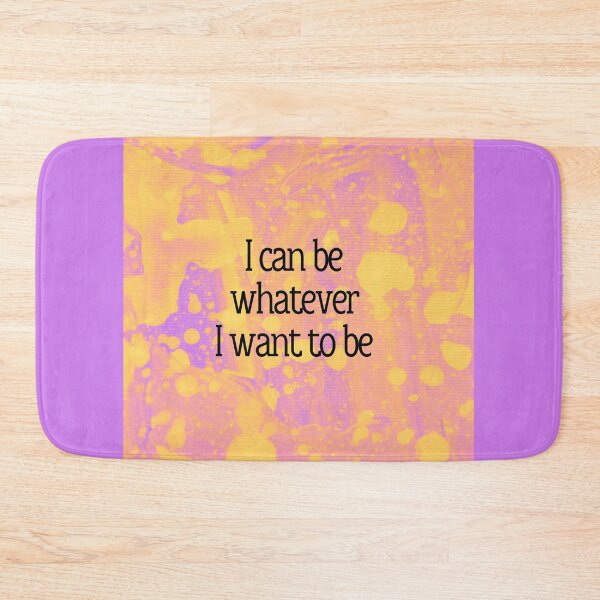 Item preview, I can be whatever I want to be designed and sold by MMysteryArtist.