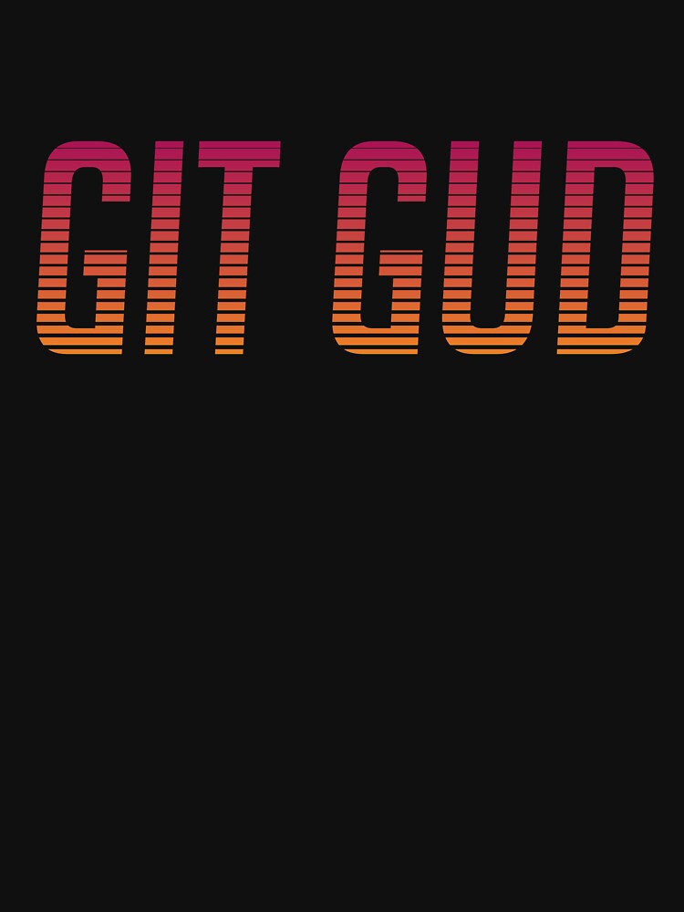 Git Gud. Essential T-Shirt for Sale by Gabbo