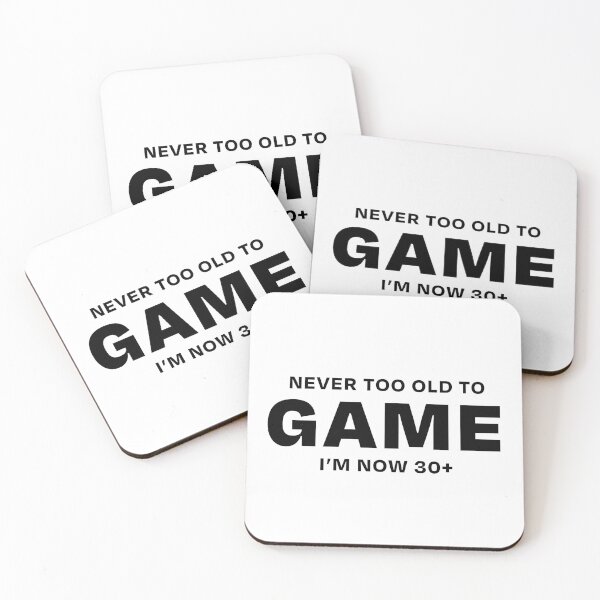 Item preview, Never too old to Game 30+ designed and sold by ML--Designs.