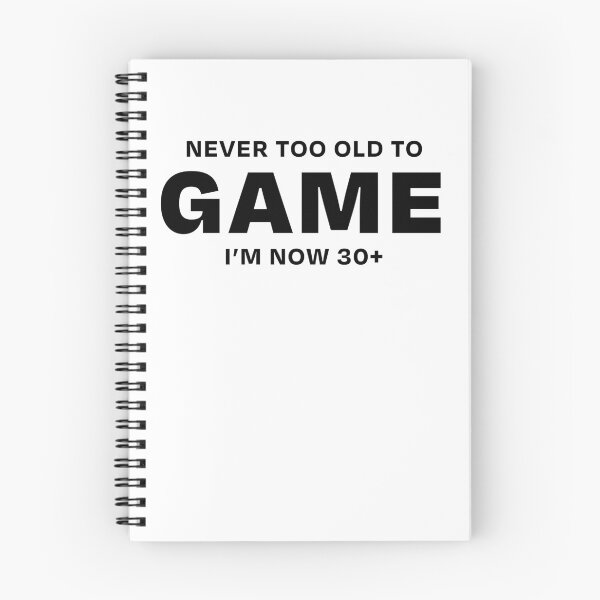 Item preview, Never too old to Game 30+ designed and sold by ML--Designs.