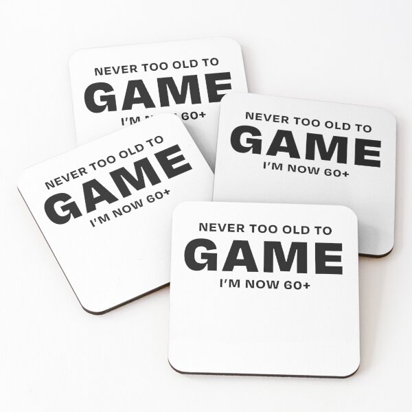 Item preview, Never too old to Game 60+ designed and sold by ML--Designs.