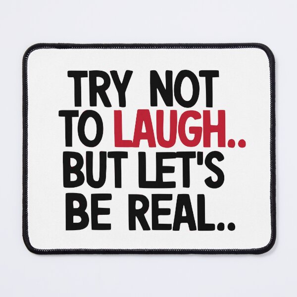 Item preview, Try Not to Laugh designed and sold by PragmaticP.