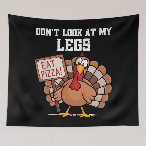 Item preview, Funny Turkey Don't Look at My Legs Eat Pizza Thanksgiving designed and sold by Quirky Shirts.