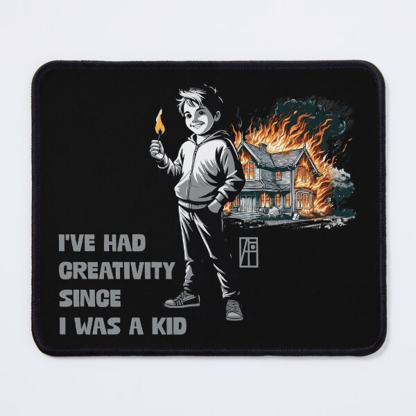 Item preview, I've had creativity since I was a kid - MEME - 1 designed and sold by ArtProjectShop.