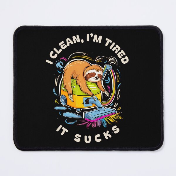 Item preview, I Clean, I'm Tired, It Sucks designed and sold by ZenZooVibes.