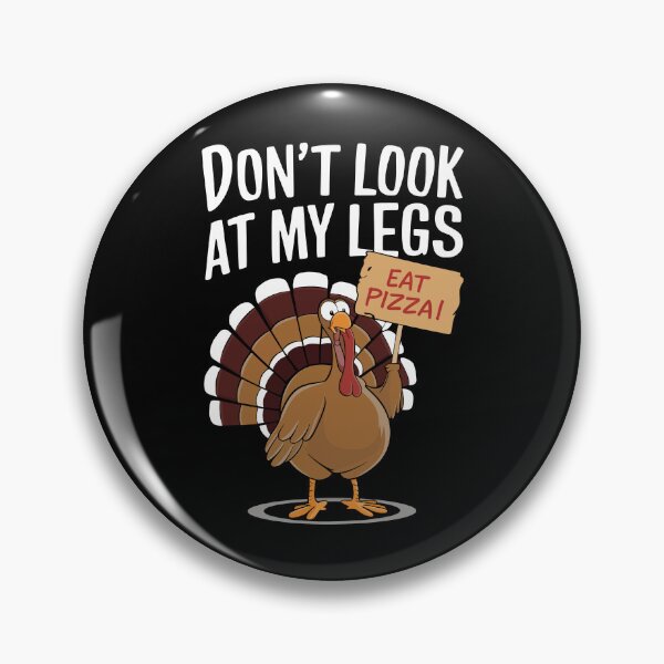 Item preview, Don't Look at My Legs Eat Pizza Thanksgiving Funny Turkey designed and sold by Quirky Shirts.