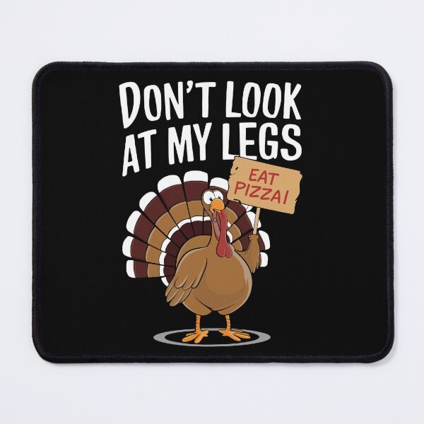 Item preview, Don't Look at My Legs Eat Pizza Thanksgiving Funny Turkey designed and sold by Quirky Shirts.