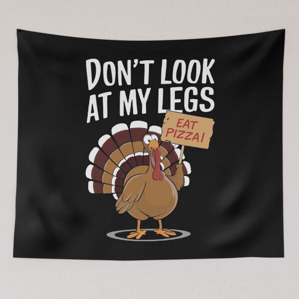 Item preview, Don't Look at My Legs Eat Pizza Thanksgiving Funny Turkey designed and sold by Quirky Shirts.