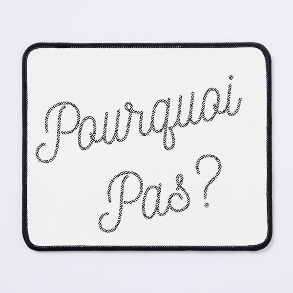Item preview, Why not? French Pourquoi Pas? designed and sold by We-thePixels.