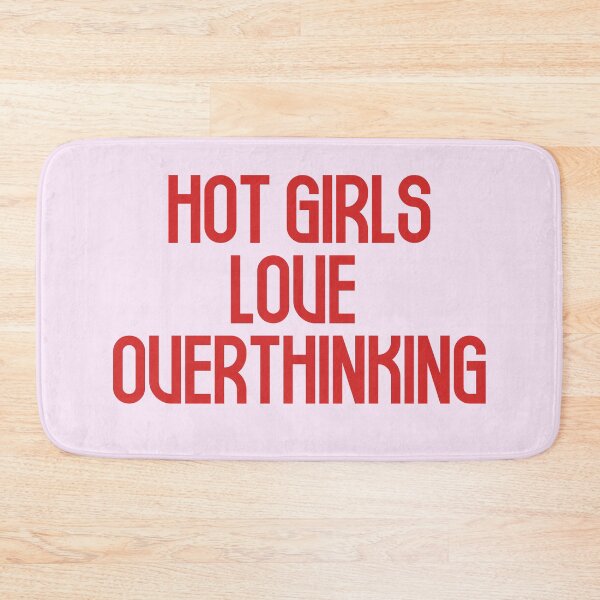 Item preview, Hot Girls Love Overthinking - Red Bold Text designed and sold by Chubuter.