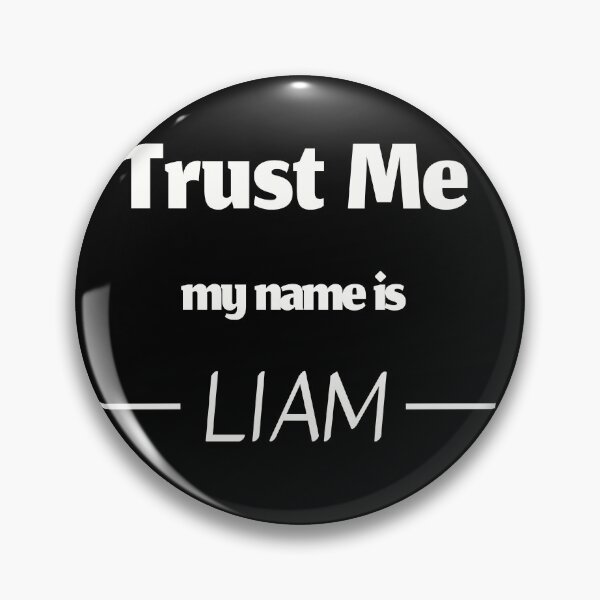 Item preview, Trust me my name is liam, funny liam name designed and sold by Merchattack.