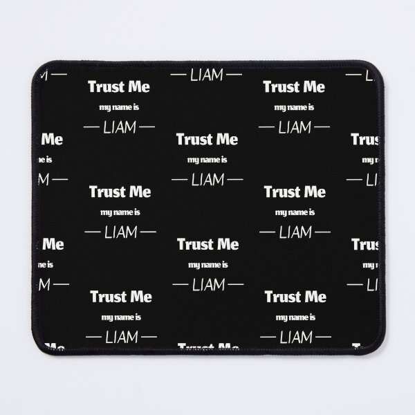 Item preview, Trust me my name is liam, funny liam name designed and sold by Merchattack.