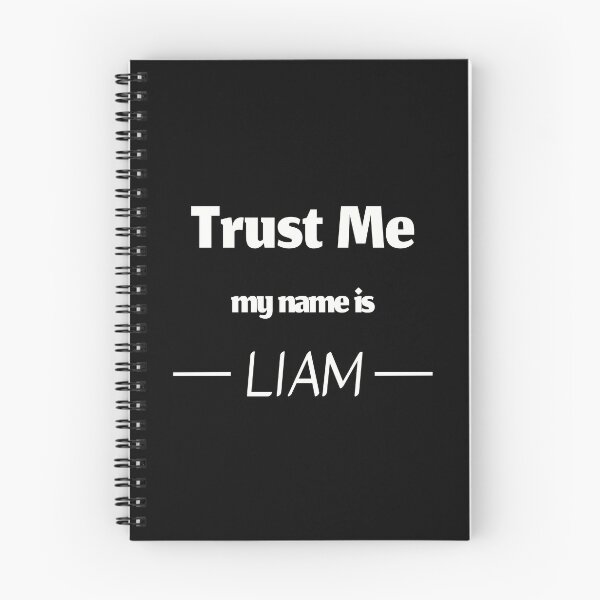 Artikelvorschau, Vertrauen Sie mir, mein Name ist Liam, lustiger Liam-Name entworfen und verkauft von Merchattack.