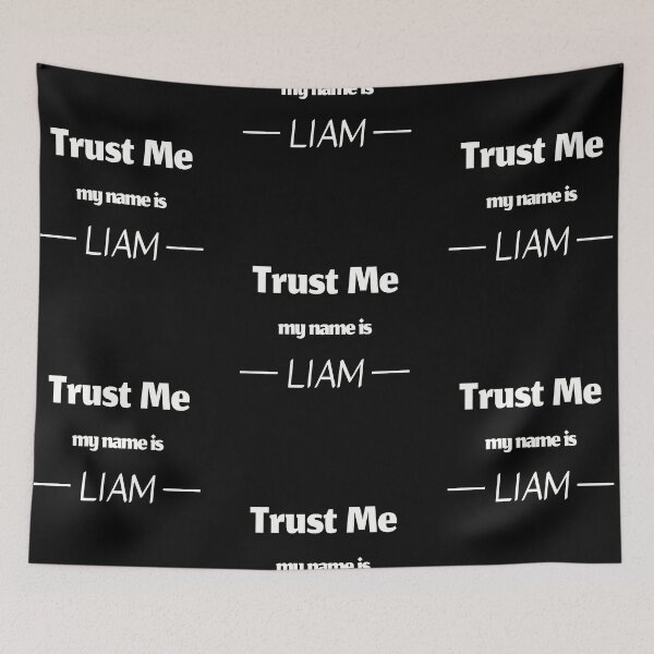 Item preview, Trust me my name is liam, funny liam name designed and sold by Merchattack.
