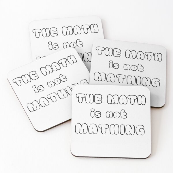 Item preview, The Math is Not Mathing - Funny Math Quote designed and sold by Moad Fahim.