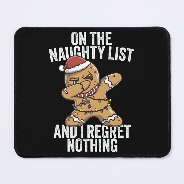 Item preview, Dabbing Gingerbread On the Naughty List and I Regret Nothing designed and sold by clothesy7.